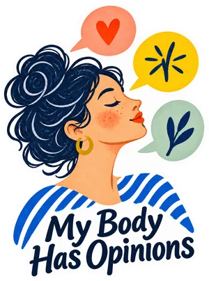 Sticker: My Body Has Opinions